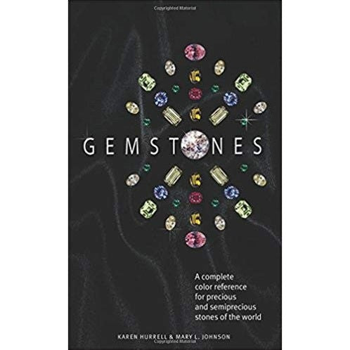 Gemstones: A Complete Color Reference for Precious and Semiprecious Stones of the World