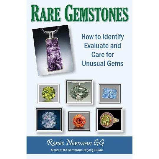 Rare Gemstones: How to Identify, Evaluate and Care for Unusual Gems