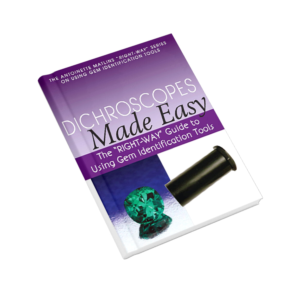 Dichroscopes Made Easy gem identification guide by Antoinette Matlins