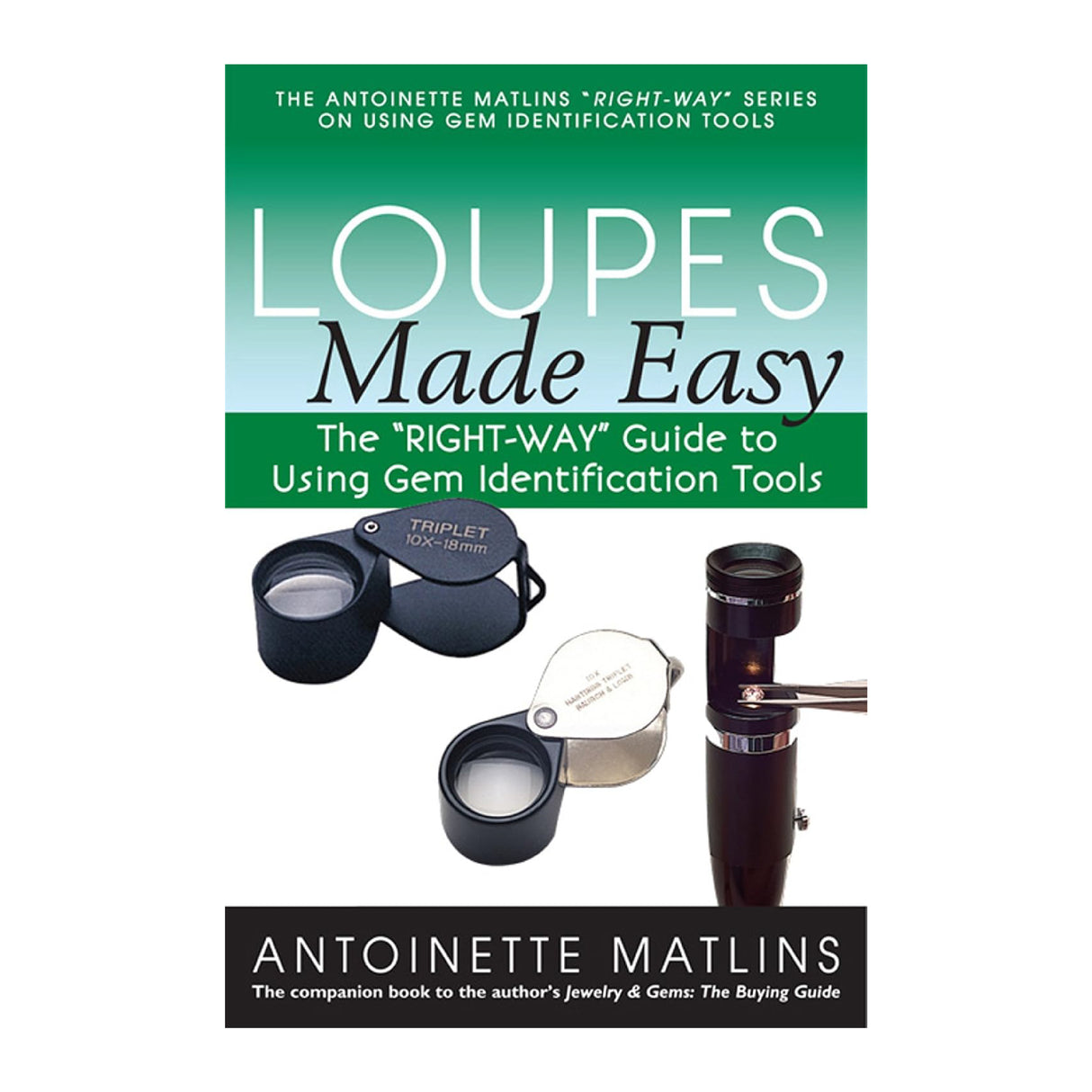Loupes Made Easy gem identification guide by Antoinette Matlins