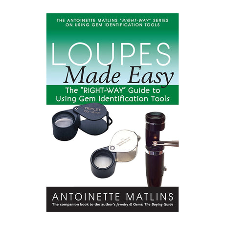Loupes Made Easy gem identification guide by Antoinette Matlins