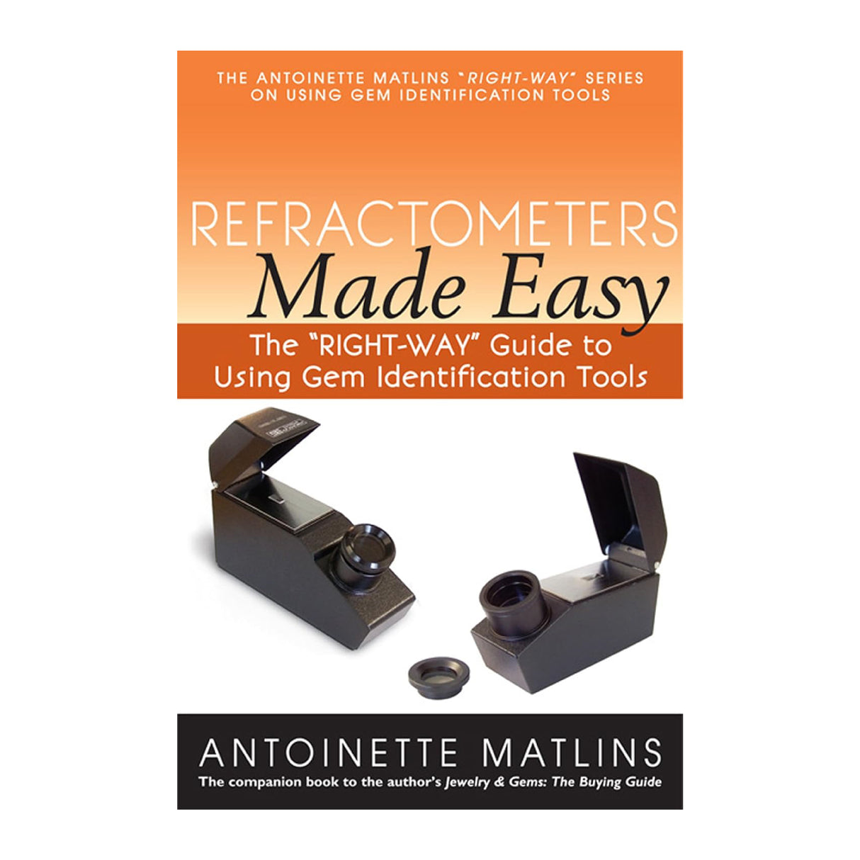 Refractometers Made Easy gem identification guide by Antoinette Matlins