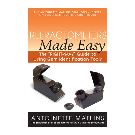 Refractometers Made Easy gem identification guide by Antoinette Matlins