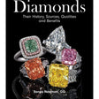 Diamonds: Their History, Sources, Qualities and Benefits - By Renee Newman