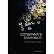 Botswana's Diamonds: Prospecting to Jewellery